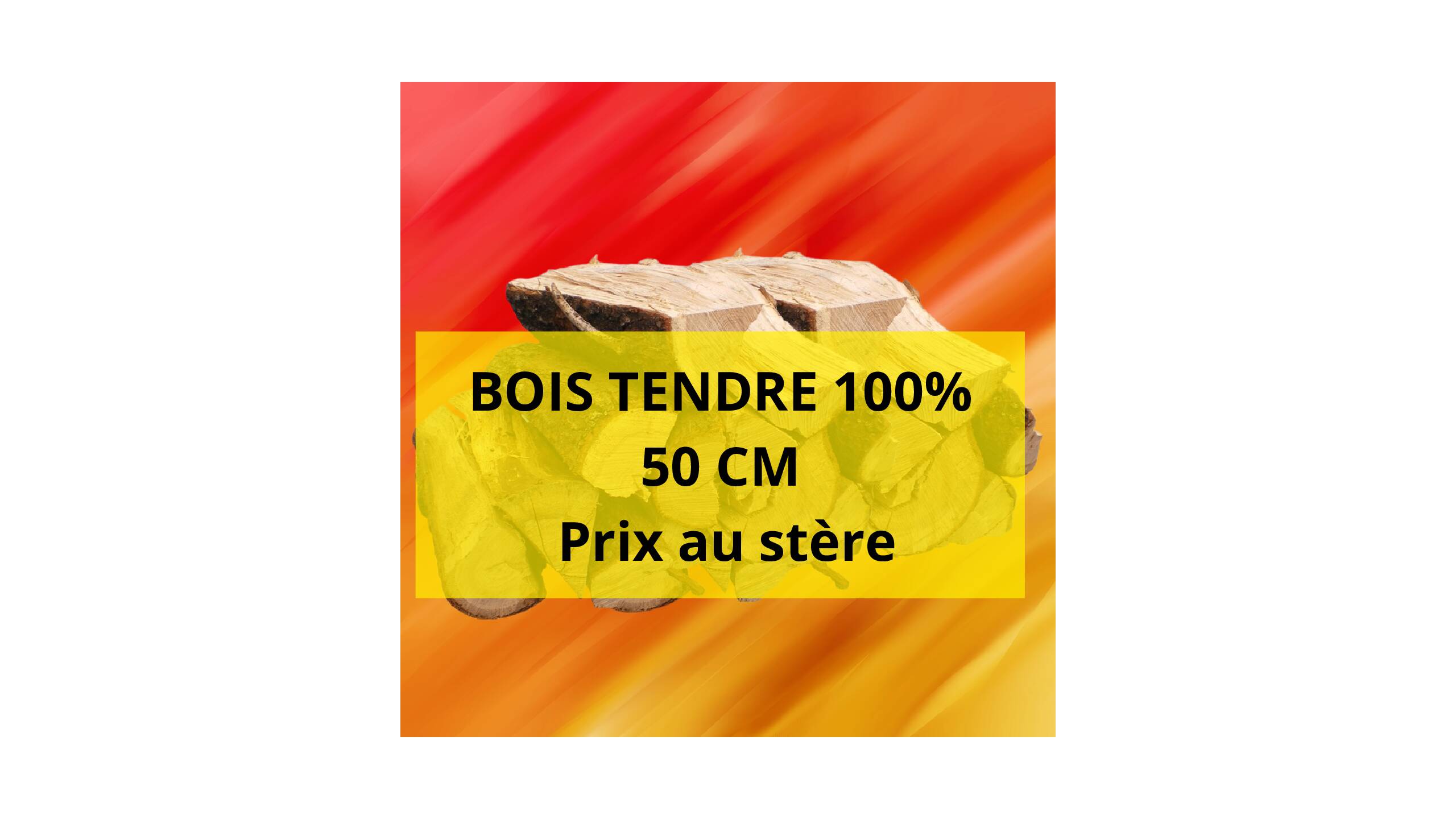 Bois tendre 100% - 50cm